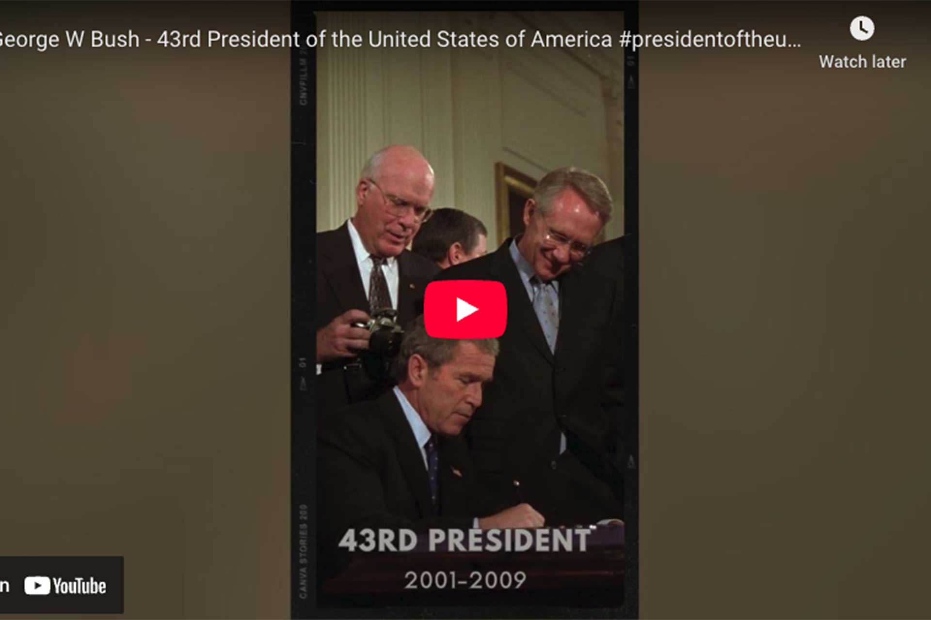 [VIDEO] George W Bush - 43rd President of the United States of America